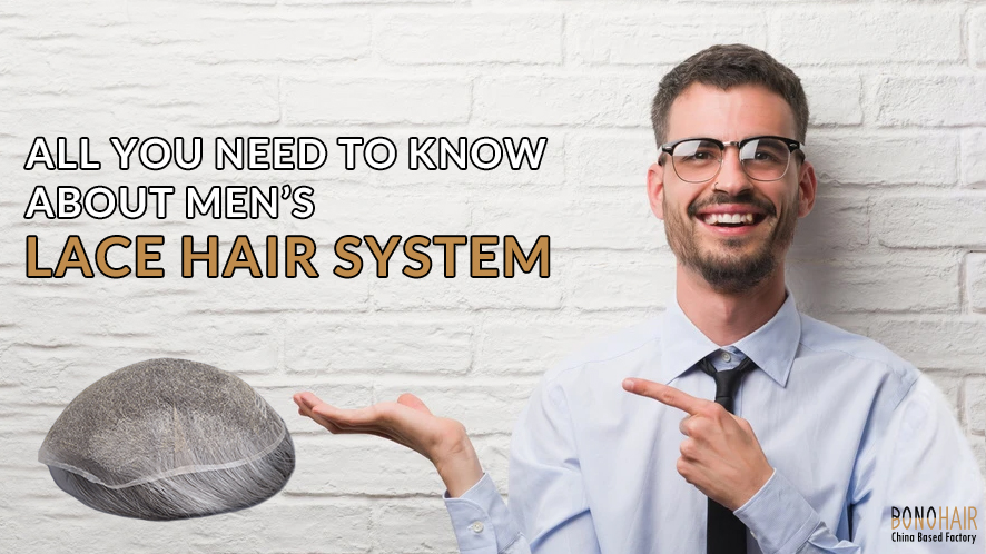 ALL YOU NEED TO KNOW ABOUT MEN’S LACE HAIR SYSTEM (1)