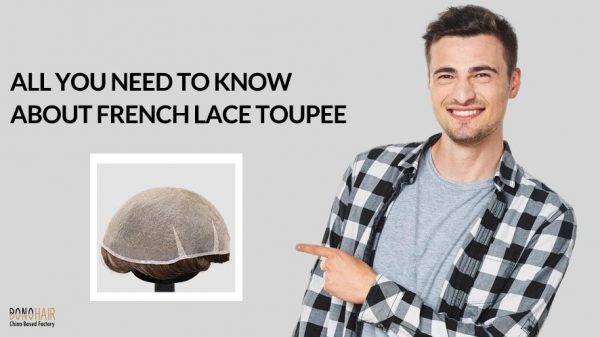 All You Need to Know about French Lace Toupee (14)