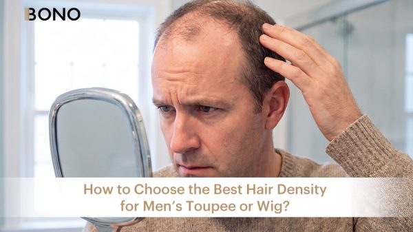 How to Choose the Best Hair Density for Men’s Toupee or Wig (7)