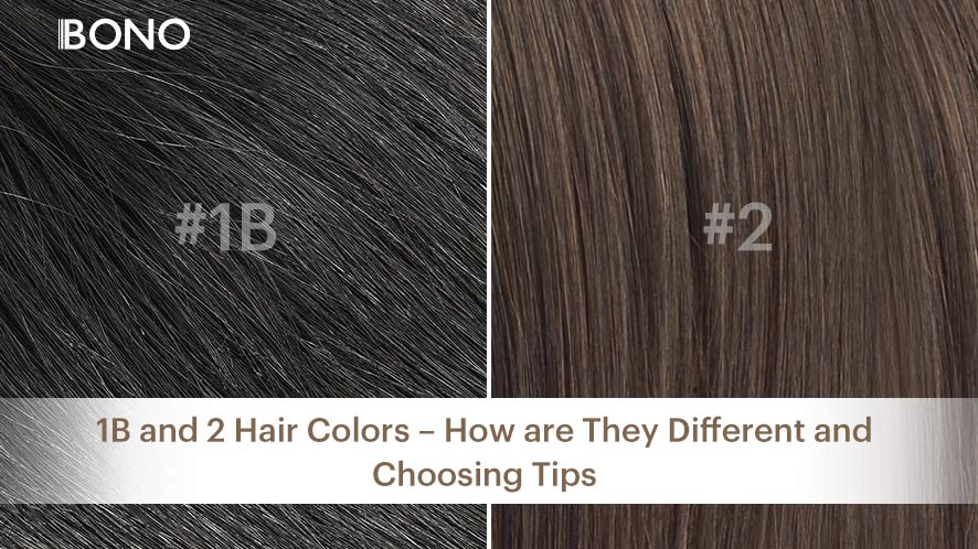 1B and 2 Hair Colors – How are They Different and Choosing Tips
