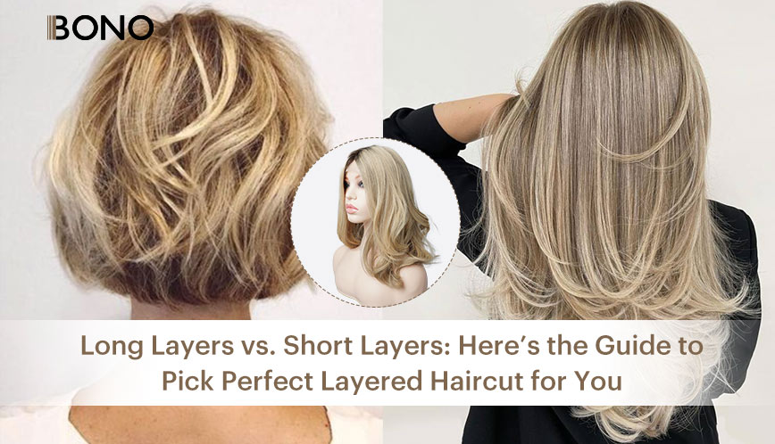 Long Layers vs. Short Layers Here’s the Guide to Pick Perfect Layered Haircut For You1