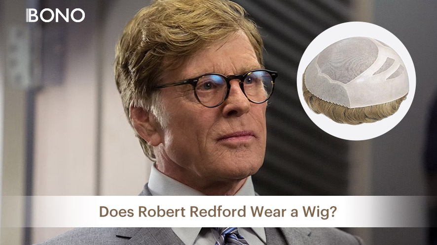Did Robert Redford Wear A Wig