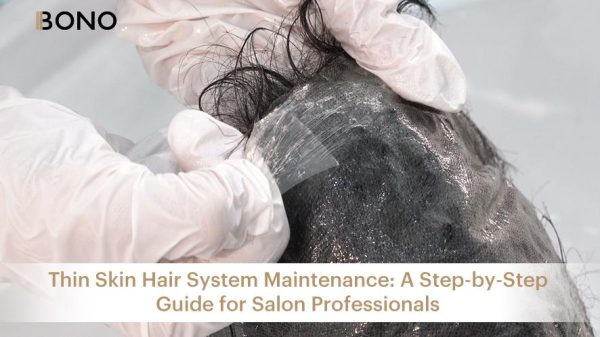 cover-thin skin hair system maintenance